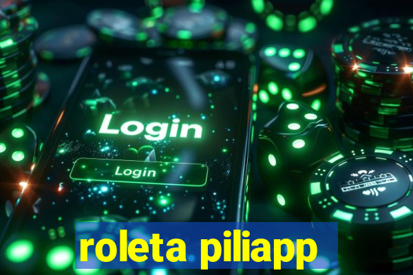 roleta piliapp